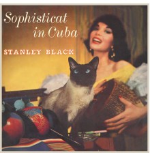 Stanley Black - Sophisticat In Cuba