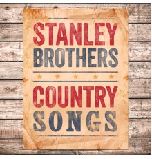 Stanley Brothers - Country Songs