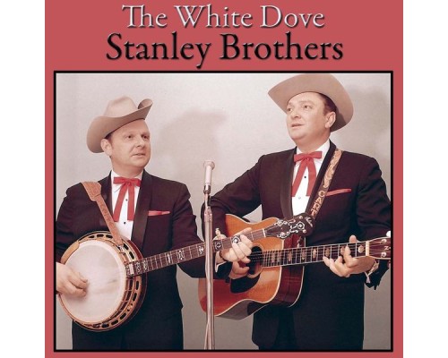 Stanley Brothers - The White Dove