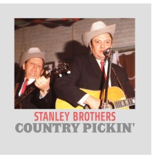 Stanley Brothers - Country Pickin'