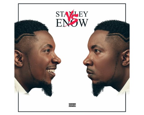 Stanley Enow - Stanley VS Enow