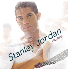 Stanley Jordan - Friends