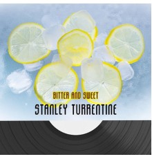 Stanley Turrentine - Bitter And Sweet