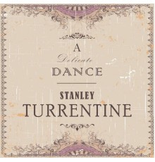 Stanley Turrentine - A Delicate Dance