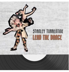 Stanley Turrentine - Lead The Dance