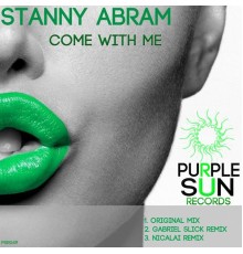 Stanny Abram - Come With Me