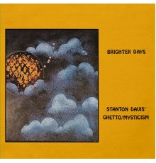 Stanton Davis' Ghetto/Mysticism - Brighter Days