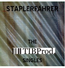 Staplerfahrer - The Tibprod. Singles