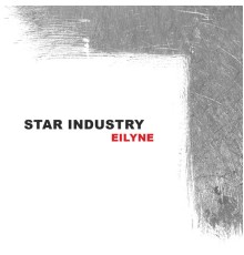 Star Industry - Eilyne - EP