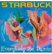 Starbuck - Everybody Be Dancin