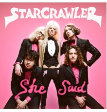 Starcrawler - She Said