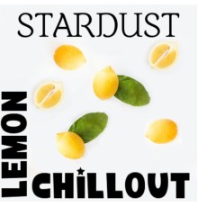 Stardust - LEMON CHILLOUT