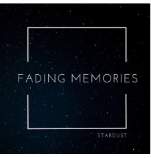 Stardust - Fading Memories