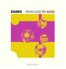 Staretz - From Lead to Gold