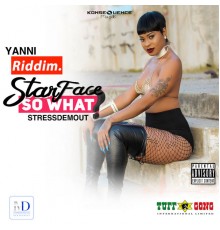 Starface, Konsequence Muzik, TrizO - So What? (StressDemOut - Yanni Riddim)