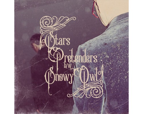 Stars - Pretenders / Snowy Owl