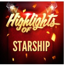 Starship - Highlights of Starship