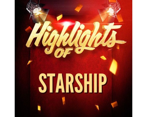 Starship - Highlights of Starship