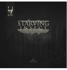 Starving Insect - The Great Nothing