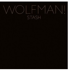 Stash - Wolfman!