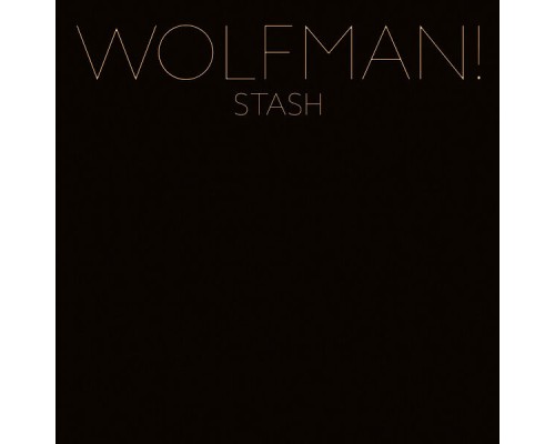 Stash - Wolfman!