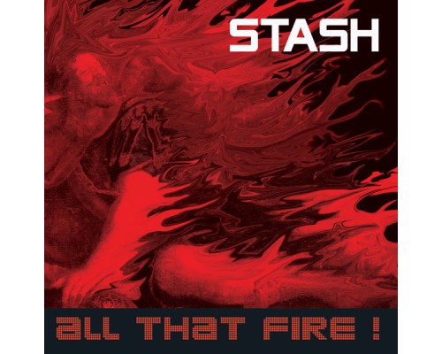 Stash - All That Fire