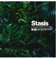 Stasis - A Garden For All To See