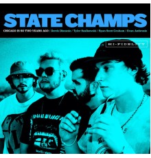 State Champs - Chicago is so Two Years Ago