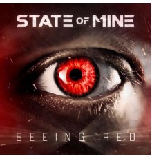 State of Mine - Seeing Red