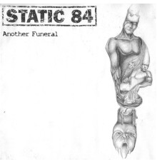 Static 84 - Another Funeral