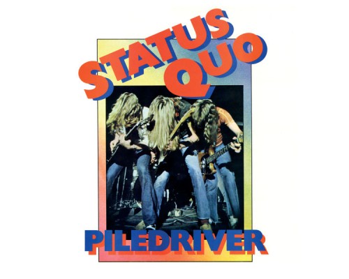 Status Quo - Piledriver (Deluxe)