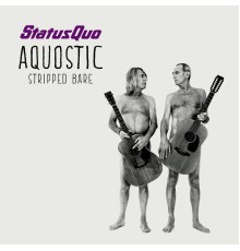 Status Quo - Aquostic (Stripped Bare)