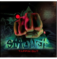 Staunch - Tappin Out