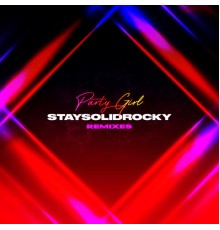 StaySolidRocky - Party Girl  (Remixes)