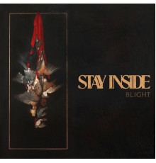 Stay Inside - Blight