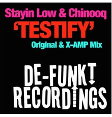 Stayin Low & Chinooq - Testify