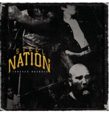 Steel Nation - Forever Wounded