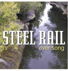 Steel Rail - River Song