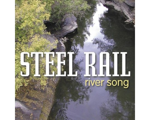 Steel Rail - River Song