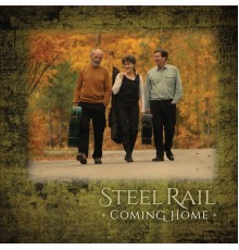 Steel Rail - Coming Home