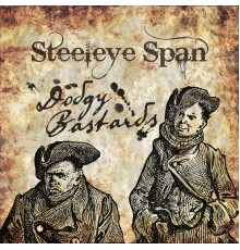 Steeleye Span - Dodgy Bastards