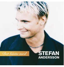 Stefan Andersson - Det bästa med