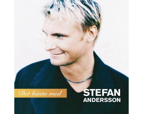 Stefan Andersson - Det bästa med