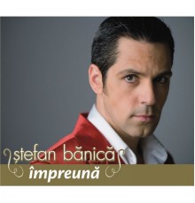 Stefan Banica - Impreuna