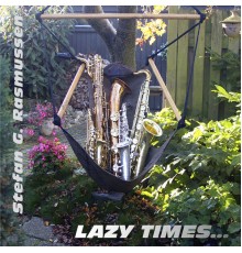 Stefan G. Rasmussen - Lazy Times…