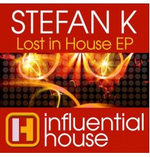 Stefan K - Lost In House