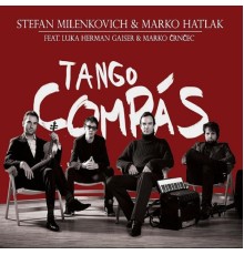 Stefan Milenkovich/ Marko Hatlak - Tango Compass