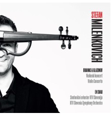 Stefan Milenkovich  /  RTV Slovenia Symphony Orchestra - Stefan Milenkovich  Brahms & Glazunov