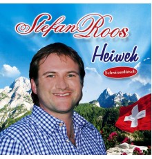 Stefan Roos - Heiweh (Schwiizerdütsch)