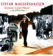 Stefan Waggershausen - Unterm Cajun-Mond